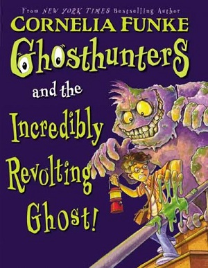 Photo of a book jacket titled ghosthunters and the incredibly revolting ghost by cornelia funke